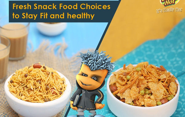 Fresh Snack Food Choices to Stay Fit and healthy- Bombay Hot