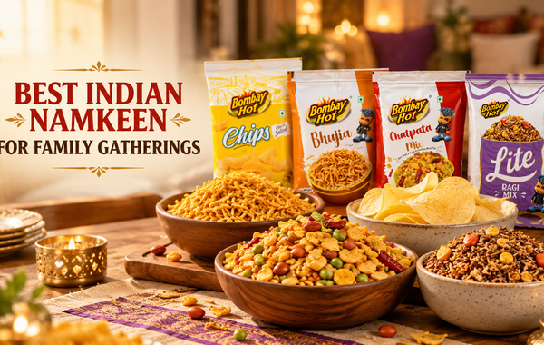  Best Indian Namkeen for Family Gatherings | Bombay Hot